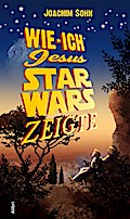 Wie ich Jesus Star Wars zeigte