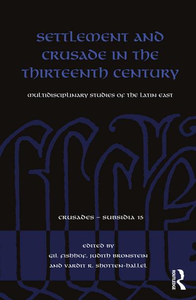 Settlement and Crusade in the Thirteenth Century
