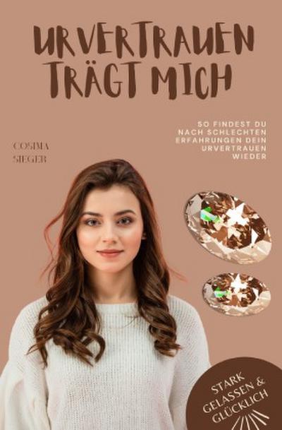 So findest Du nach schlechten Erfahrungen Dein Urvertrauen wieder