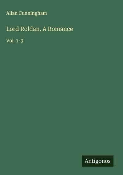 Lord Roldan. A Romance