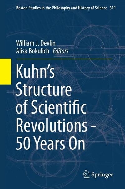 Kuhn’s Structure of Scientific Revolutions - 50 Years On