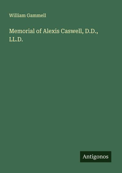 Memorial of Alexis Caswell, D.D., LL.D.