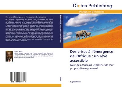 Des crises à l¿émergence de l¿Afrique : un rêve accessible