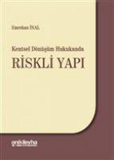 Kentsel Dönüsüm Hukukunda Riskli Yapi Ciltli