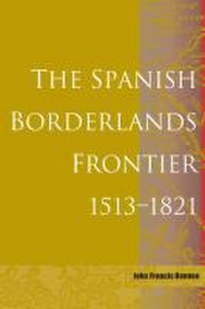 Spanish Borderlands Frontier, 1513-1821