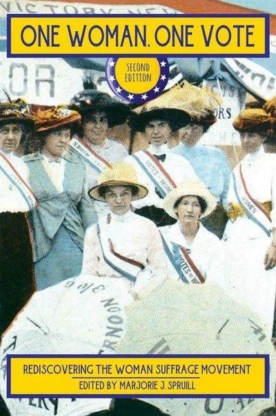 One Woman, One Vote: Rediscovering the Woman Suffrage Movement