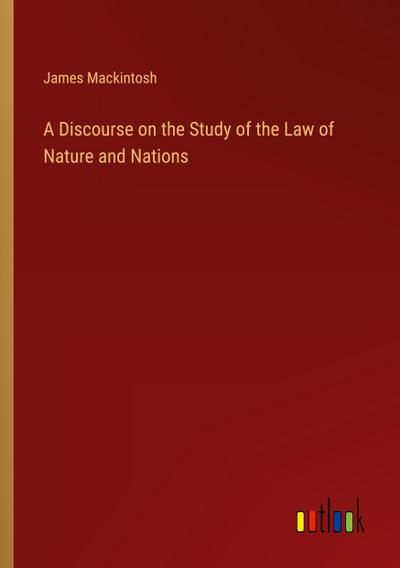 A Discourse on the Study of the Law of Nature and Nations