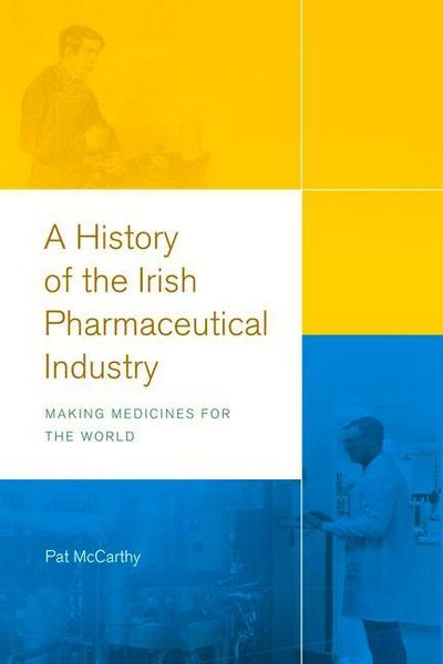 A History of the Irish Pharmaceutical Industry
