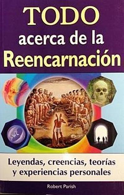 Todo Acerca de La Reencarnacion