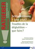Schluckstörung - und jetzt? Troubles de la déglutition – que faire ?