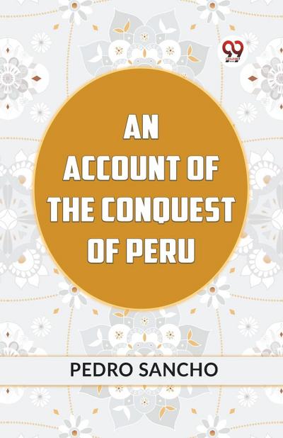 An Account Of The Conquest Of Peru