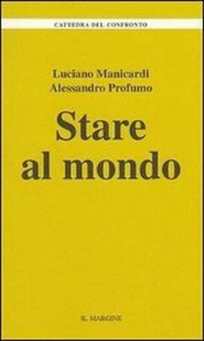 Stare al mondo
