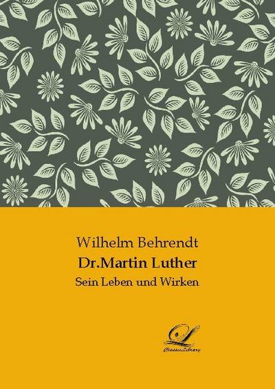 Dr.Martin Luther - Wilhelm Behrendt