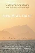 Seek, Wait, Trust
