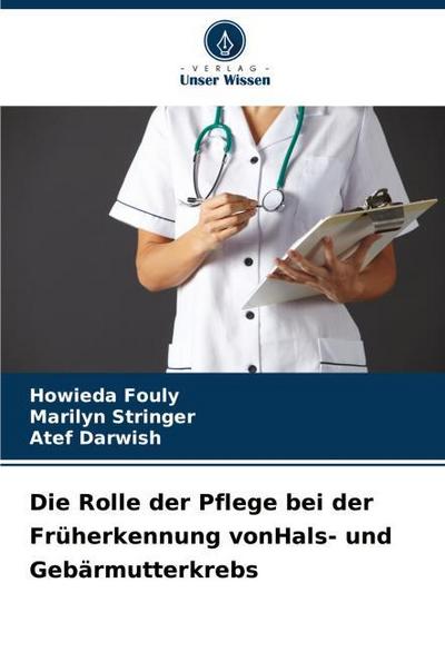 Die Rolle der Pflege bei der Früherkennung vonHals- und Gebärmutterkrebs