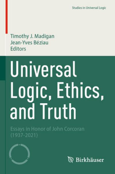 Universal Logic, Ethics, and Truth