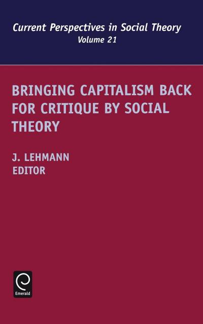 Bringing Capitalism Back for Critique by Social Theory