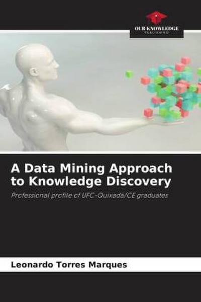 A Data Mining Approach to Knowledge Discovery