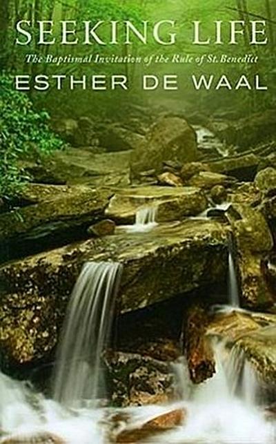 Seeking Life: The Baptismal Invitation of the Rule of St. Benedict