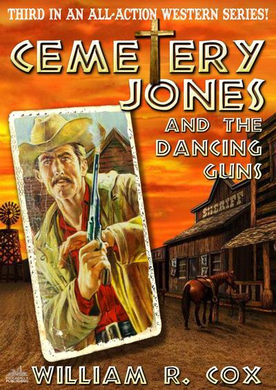 Cemetery Jones 3: Cemetery Jones and the Dancing Guns