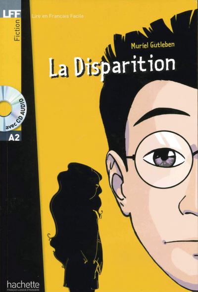 Niveau A2: La Disparition: Lektüre + Audio-CD (LFF - Lire en Francais Facile)