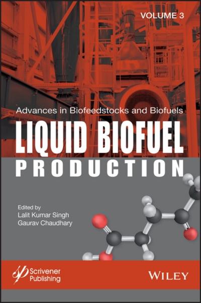 Advances in Biofeedstocks and Biofuels, Volume 3, Liquid Biofuel Production