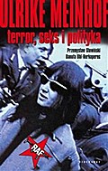 Ulrike Meinhof. Terror, seks i polityka