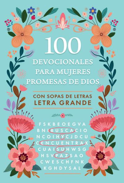 100 Devocionales Para Mujeres. Promesas de Dios Con Sopa de Letras / One Hundred Devotionals for Women. God’s Promises with Word Search