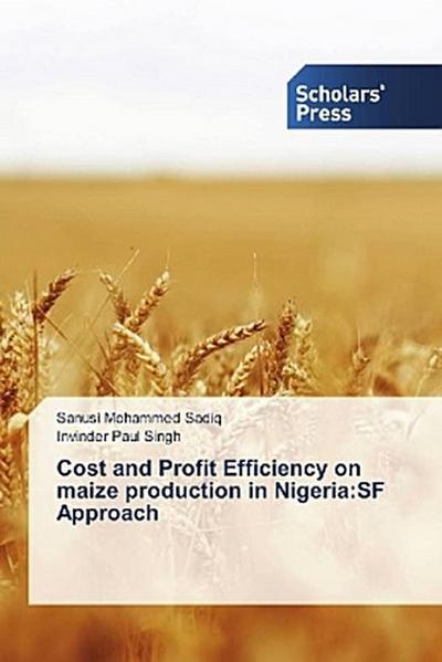 Cost and Profit Efficiency on maize production in Nigeria:SF Approach