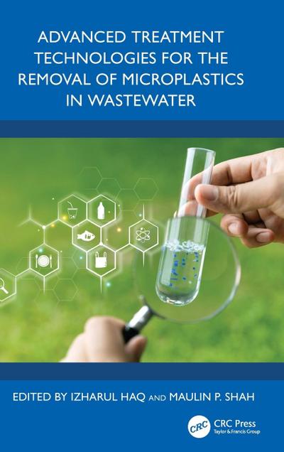 Advanced Treatment Technologies for the Removal of Microplastics in Wastewater
