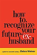 How to Recognize Your Future Ex-Husband