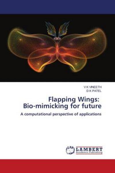 Flapping Wings: Bio-mimicking for future