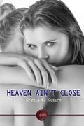 Heaven Ain’t Close