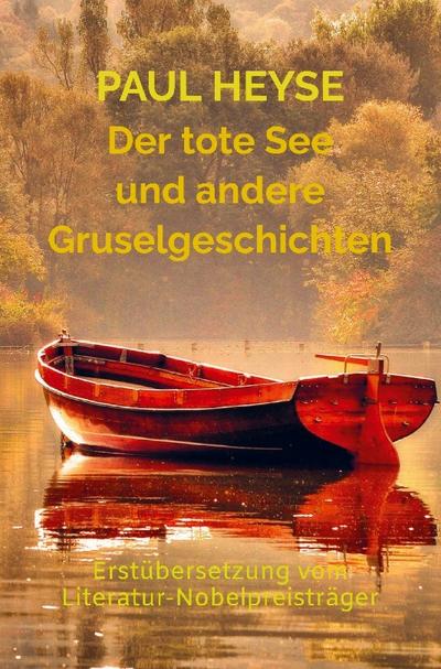 Der tote See und andere Gruselgeschichten - Paul Heyse