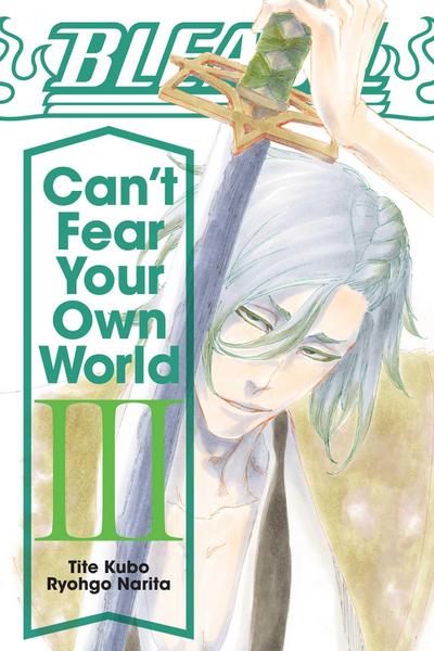 Bleach: Can’t Fear Your Own World, Vol. 3