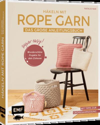 Häkeln mit Rope-Garn super easy - Das große Anleitungsbuch mit Projekten für dein Zuhause