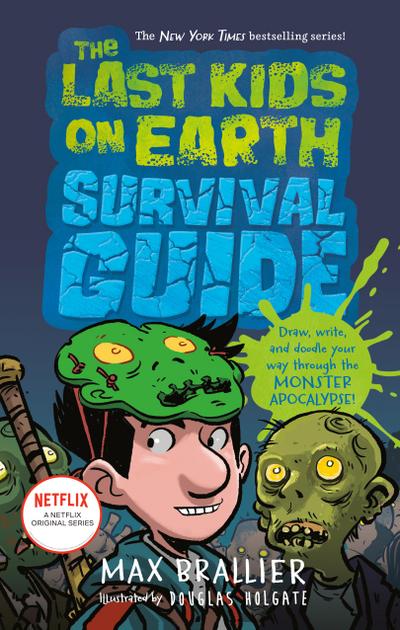 Last Kids on Earth Survival Guide (The Last Kids on Earth)
