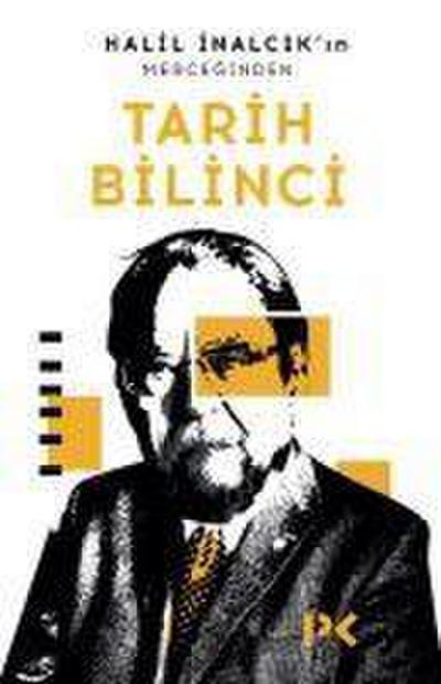 Halil Inalcikin Merceginden Tarih Bilinci