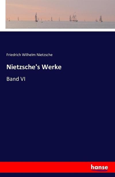 Nietzsche’s Werke