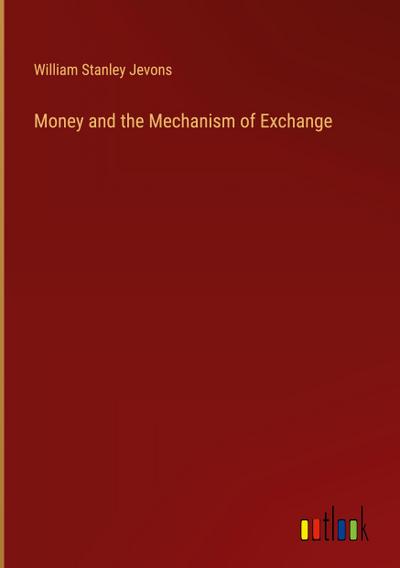 Money and the Mechanism of Exchange