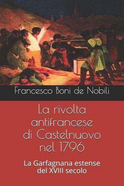 La rivolta antifrancese di Castelnuovo nel 1796: La Garfagnana estense del XVIII secolo