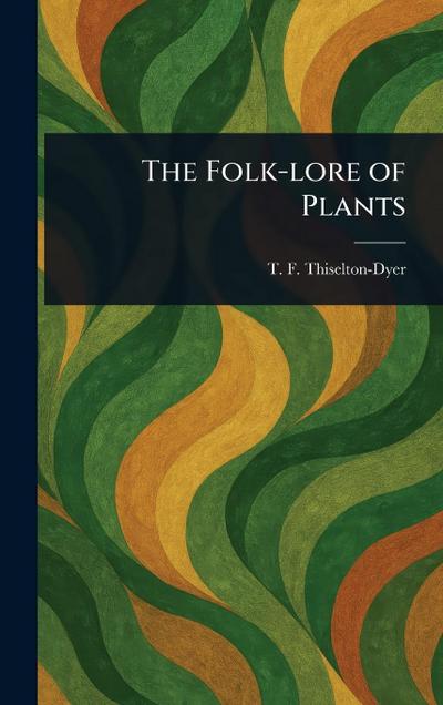 The Folk-lore of Plants