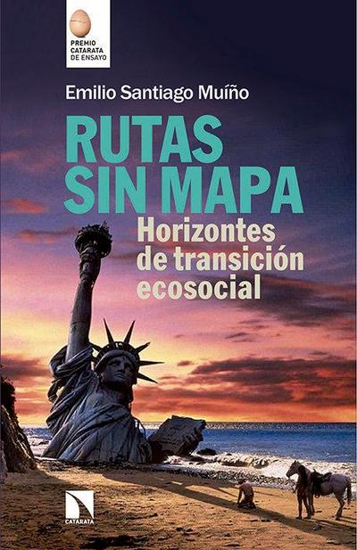 Rutas sin mapa : horizontes de transición ecosocial
