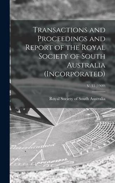 Transactions and Proceedings and Report of the Royal Society of South Australia (Incorporated); v. 33 (1909)