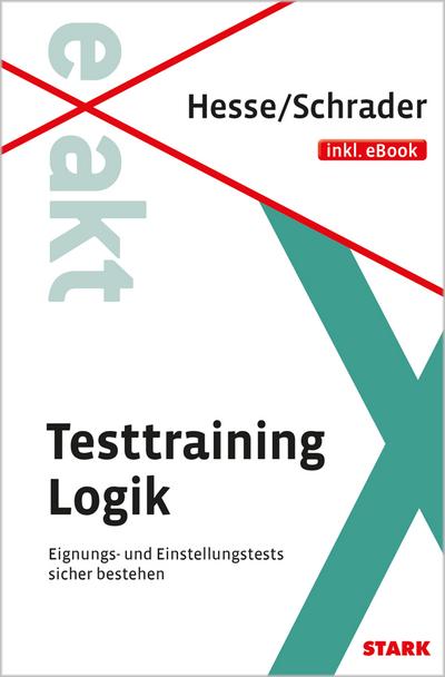 STARK Hesse/Schrader: EXAKT - Testtraining Logik + eBook