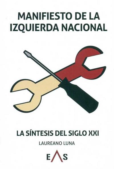 Manifiesto de la izquierda nacional : la síntesis del siglo XXI