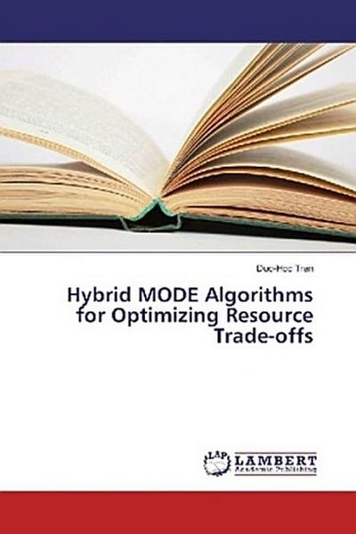 Hybrid MODE Algorithms for Optimizing Resource Trade-offs