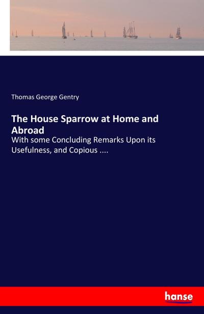 The House Sparrow at Home and Abroad