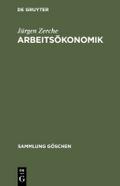 Arbeitsökonomik (Sammlung Göschen, Band 2006)
