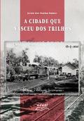 A cidade que nasceu dos trilhos